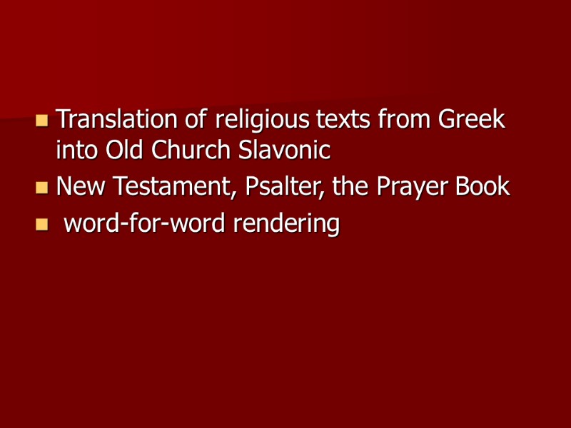 Translation of religious texts from Greek into Old Church Slavonic New Testament, Psalter, the